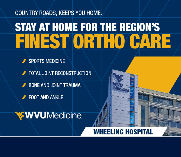 Country Roads, Keeps You Home. Stay at home for the regions finest ortho care. WVU Medicine Wheeling Hospital. Sports Medicine. Total Joint Reconstruction. Bone and Joint Trauma. Foot and Ankle.